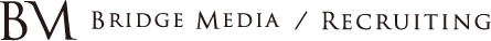 BM BRIDGE MEDIA / RECRUITING